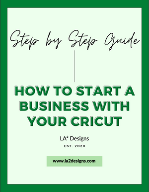 How to Start a Business Using Your Cricut Guide